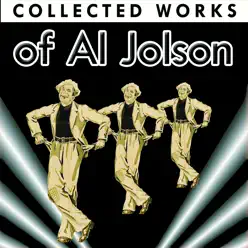 Collected Works of Al Jolson - Al Jolson