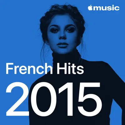 Listen to French Hits: 2015 featuring Kendji Girac