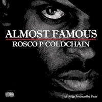Almost Famous - Rosco P Coldchain