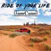 Jason Cassidy - Ride of Your Life