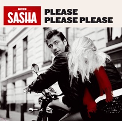 Sasha - Please, Please, Please