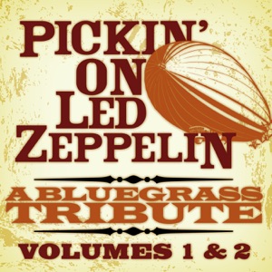 Pickin' On Led Zeppelin, Vols. 1 & 2