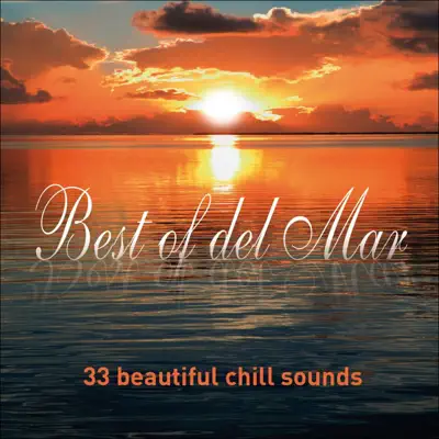 Hör dir „Best of Del Mar - 33 Beautiful Chill Sounds“ von Various Artists an