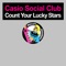 Count Your Lucky Stars - Casio Social Club lyrics