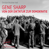 Von der Diktatur zur Demokratie: Ein Leitfaden für die Befreiung - Gene Sharp