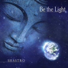 Be the Light - Shastro