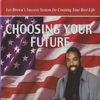 Choosing Your Future (feat. Les Brown) - Les Brown