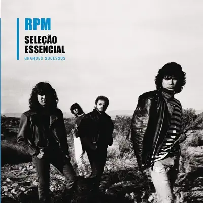 Seleção Essencial - Grandes Sucessos: RPM - RPM Seleção Essencial - Grandes Sucessos: RPM - RPM