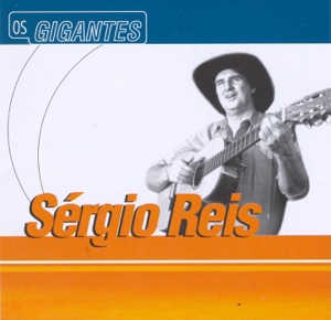 Gigantes: Sérgio Reis
