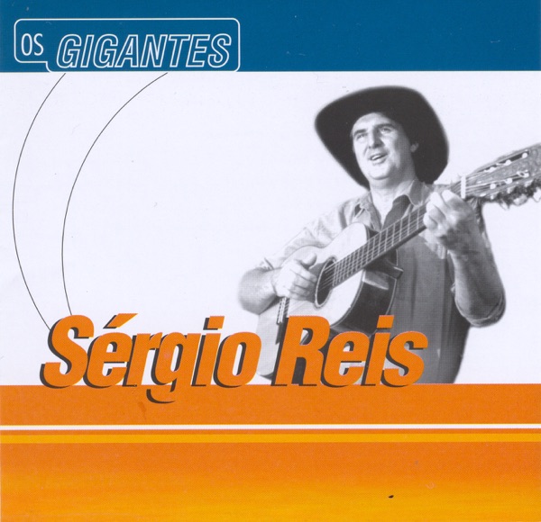 Gigantes: Sérgio Reis