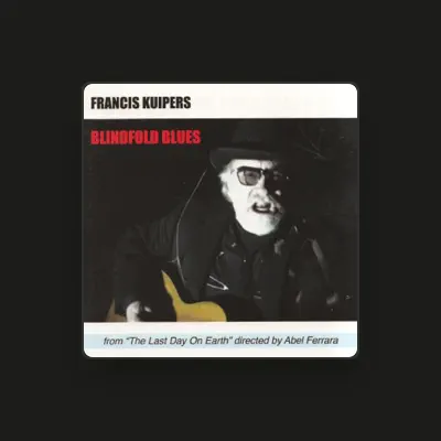 Listen to Francis Kuipers, watch music videos, read bio, see tour dates & more!