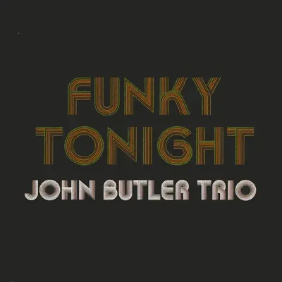 Funky Tonight - EP - John Butler Trio