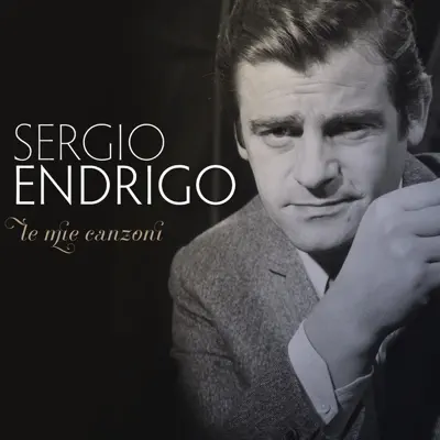 Endrigo - Le mie canzoni - Sérgio Endrigo