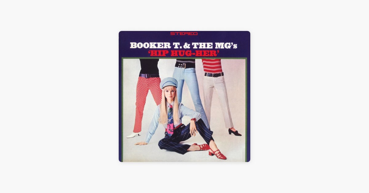 Hip Hug-Her - Booker T. & The M.G.'sのアルバム - Apple Music