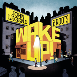 Wake Up! - John Legend &amp; The Roots Cover Art
