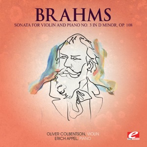 Brahms: Sonata for Violin and Piano No. 3 in D Minor, Op. 108 (Remastered) - EP