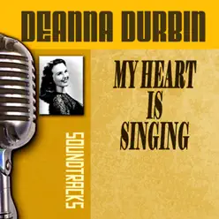 My Heart Is Singing - Deanna Durbin My Heart Is Singing - Deanna Durbin
