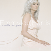Stumble Into Grace - Emmylou Harris