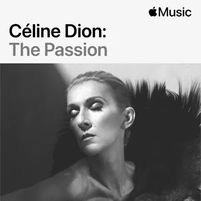 Listen to Céline Dion: The Passion featuring Céline Dion