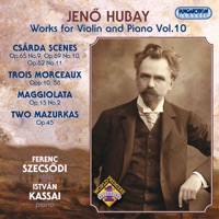 Hubay: Works for Violin and Piano, Vol. 10 / Hegedű-zongora művek X. - Ferenc Szecsődi & István Kassai