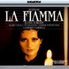 Respighi: La Fiamma (The Flame - Opera in 3 acts)