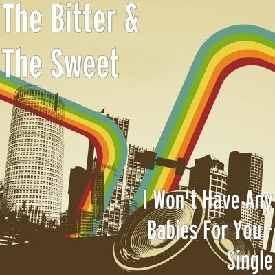 The Bitter & The Sweet