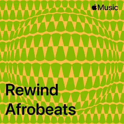 Écouter Rewind : afrobeats avec notamment Nonso Amadi