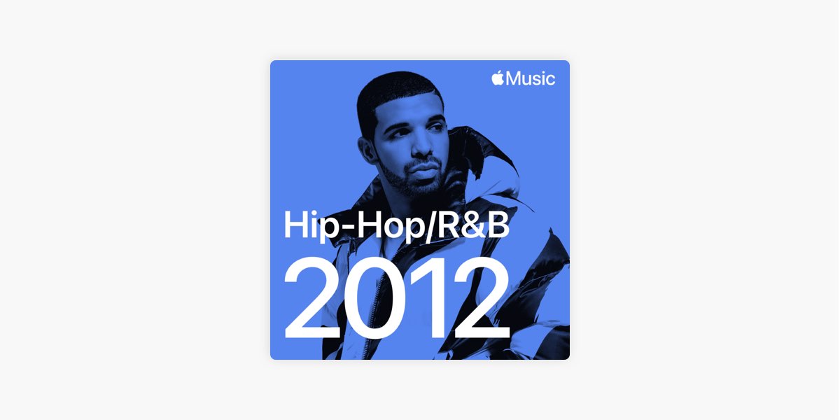 Hip-Hop/R&B Hits: 2012 - Playlist - Apple Music