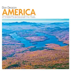 America - Dan Deacon America - Dan Deacon