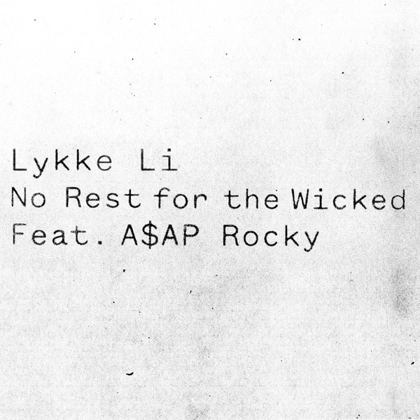 No Rest For the Wicked (feat. A$AP Rocky) - Single - Lykke Li