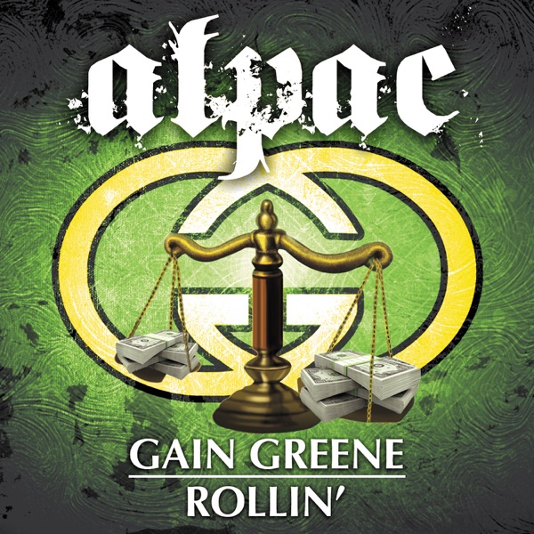 Gain Greene Rollin' - Single - Alpac