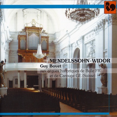 Mendelssohn: Prelude and Fugue No. 1, Sonata No. 6 - Widor: Organ Symphony No. 5 (Orgues historiques de Bulle et de Carouge, Suisse)