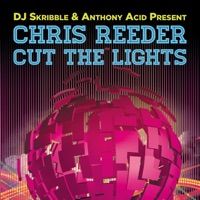 Cut the Lights (Remixes) - DJ Skribble, Anthony Acid & Chris Reeder