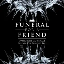 Waterfront Dance Club / Beneath the Burning Tree - Single - Funeral For a Friend