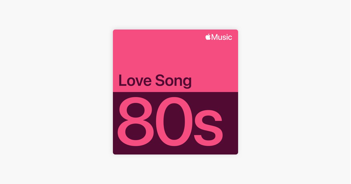 Canzoni d'amore anni '80: brani essenziali - Playlist - Apple Music