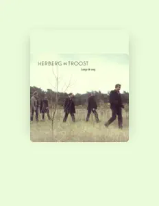 收听 Herberg de Troost、观看音乐视频、阅读小传、查看巡演日期等 ！