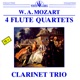 W A Mozart 4 Flute Quartets Clarinet Trio