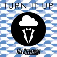 Turn It Up — Fox Stevenson