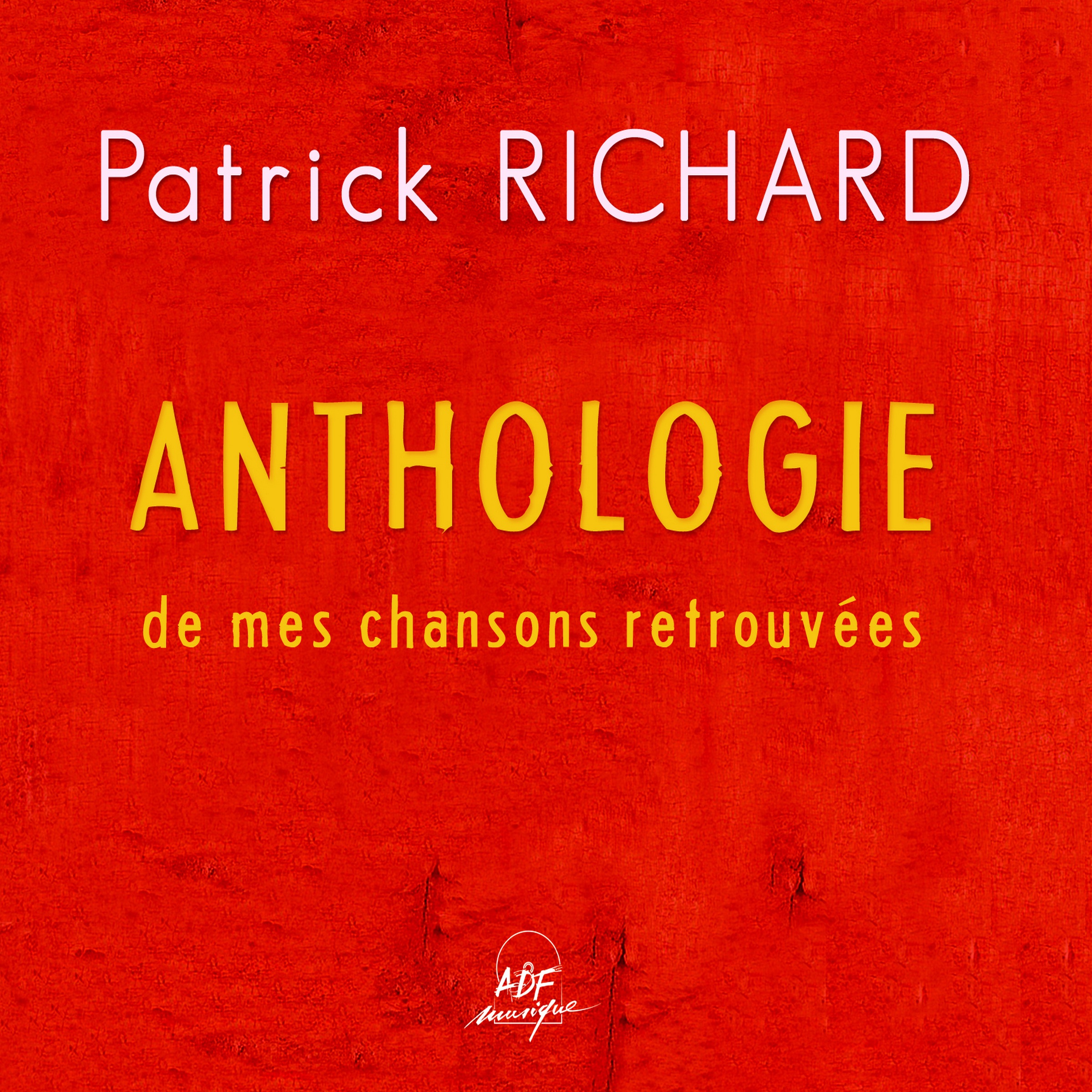 Patrick Richard - On Ne Doute Plus