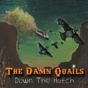 Down the Hatch - The Damn Quails