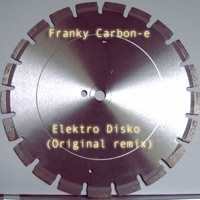 Elektro Disko (Original remix) - Single - Franky Carbon-e