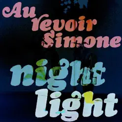 Night Light (Bonus Track Version) - Au Revoir Simone