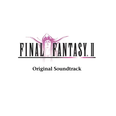 FINAL FANTASY II (Original Soundtrack) - Nobuo Uematsu FINAL FANTASY II (Original Soundtrack) - Nobuo Uematsu