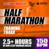 Half Marathon Music Mix - Training Traxx: Non-stop Running Music Designed for Half-Marathon Training, set at a Steady 150 BPM - Deekron & Motion Traxx Workout Music