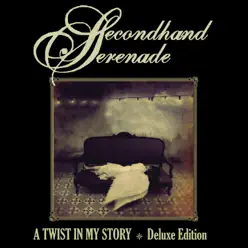 A Twist In My Story (Deluxe Edition) - Secondhand Serenade