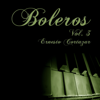 Boleros Vol. 3 - Ernesto Cortazar