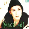 Yonca Lodi - Sana Bir Şey Olmasın