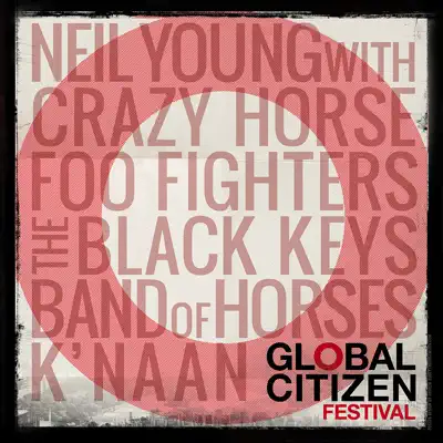 Neil Young & Crazy Horse adlı sanatçının yer aldığı 2012 Global Citizen Festival Set List çalma listesini dinle