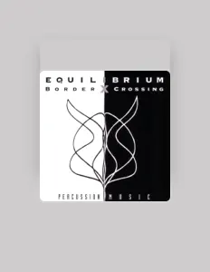 聆聽 Equilibrium、觀看音樂影片、閱讀小傳、查看巡演日期等！