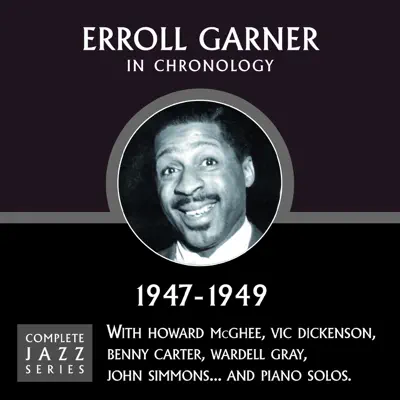 Complete Jazz Series 1947 - 1949 - Erroll Garner Complete Jazz Series 1947 - 1949 - Erroll Garner